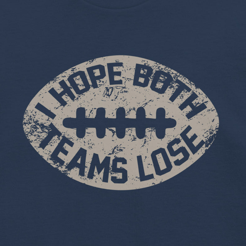 I Hope Both Teams Lose Women’s T-Shirt