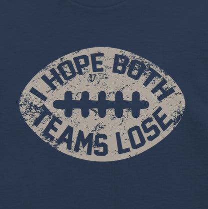 I Hope Both Teams Lose Women’s T-Shirt