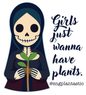 Girls Just Wanna Have Plants Sticker