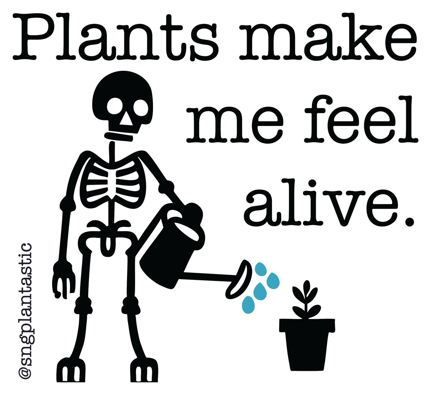 Plants Make Me Feel Alive Sticker