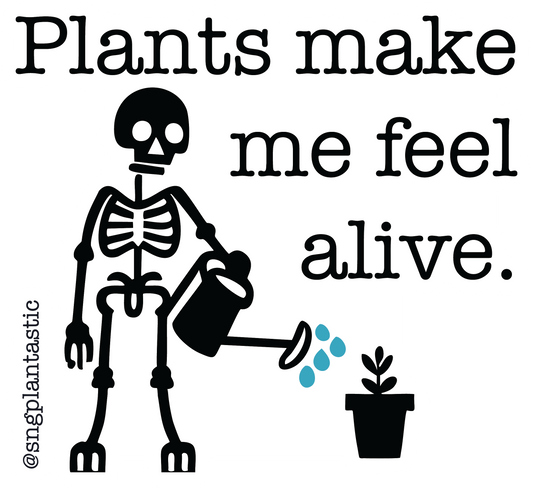 Plants Make Me Feel Alive Sticker