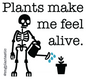 Plants Make Me Feel Alive Sticker