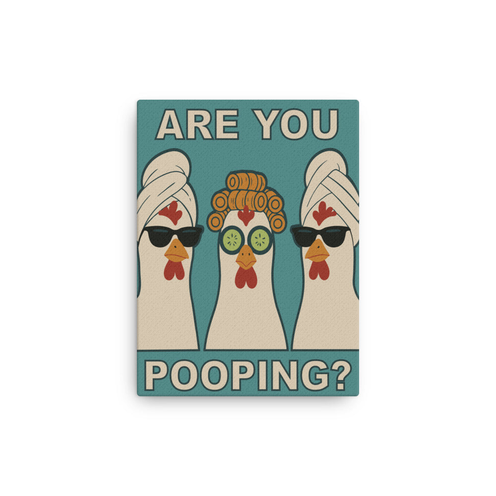 Are You Pooping Canvas