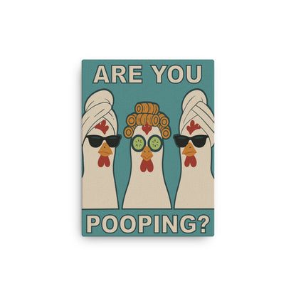 Are You Pooping Canvas