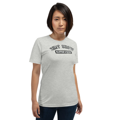 Shit Show Supervisor Unisex T-Shirt