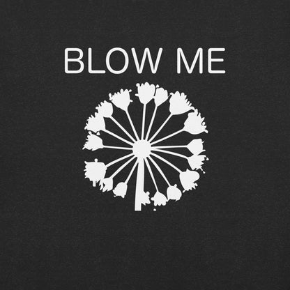 Blow Me Unisex t-shirt