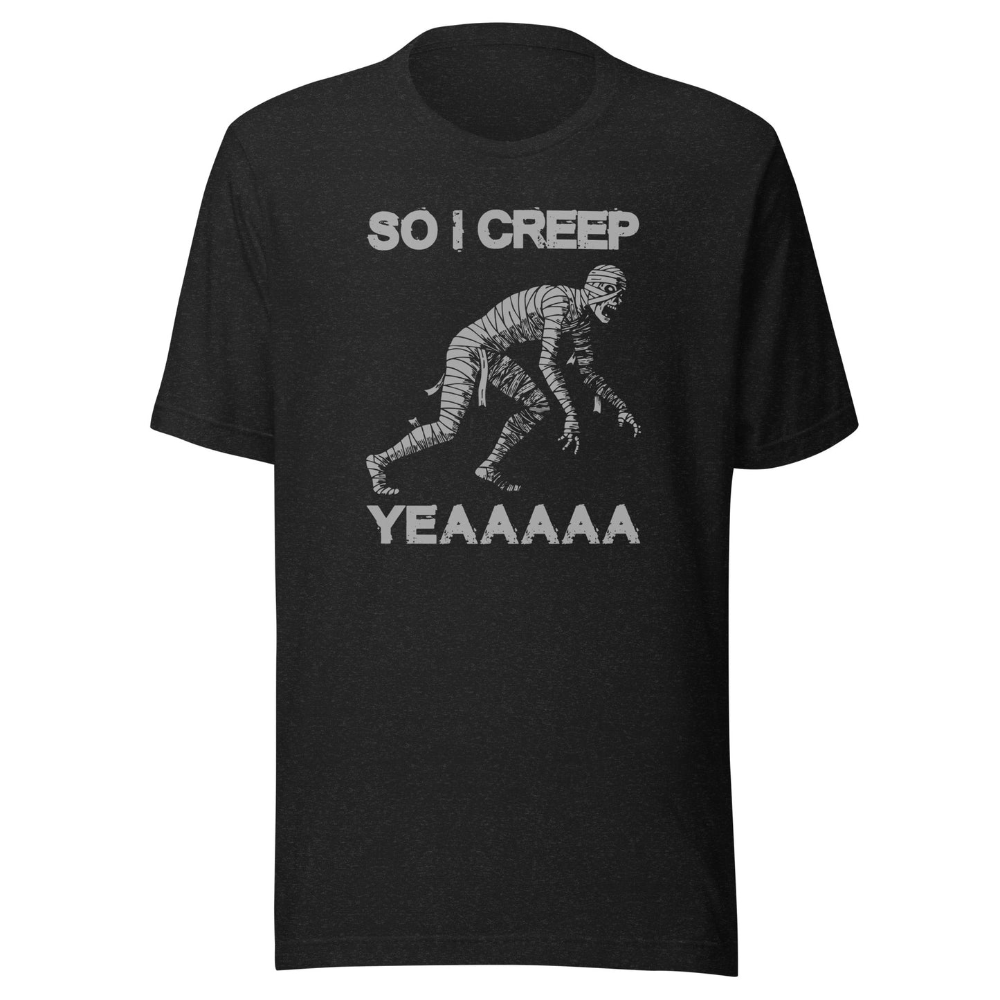 So I Creep Unisex T-shirt