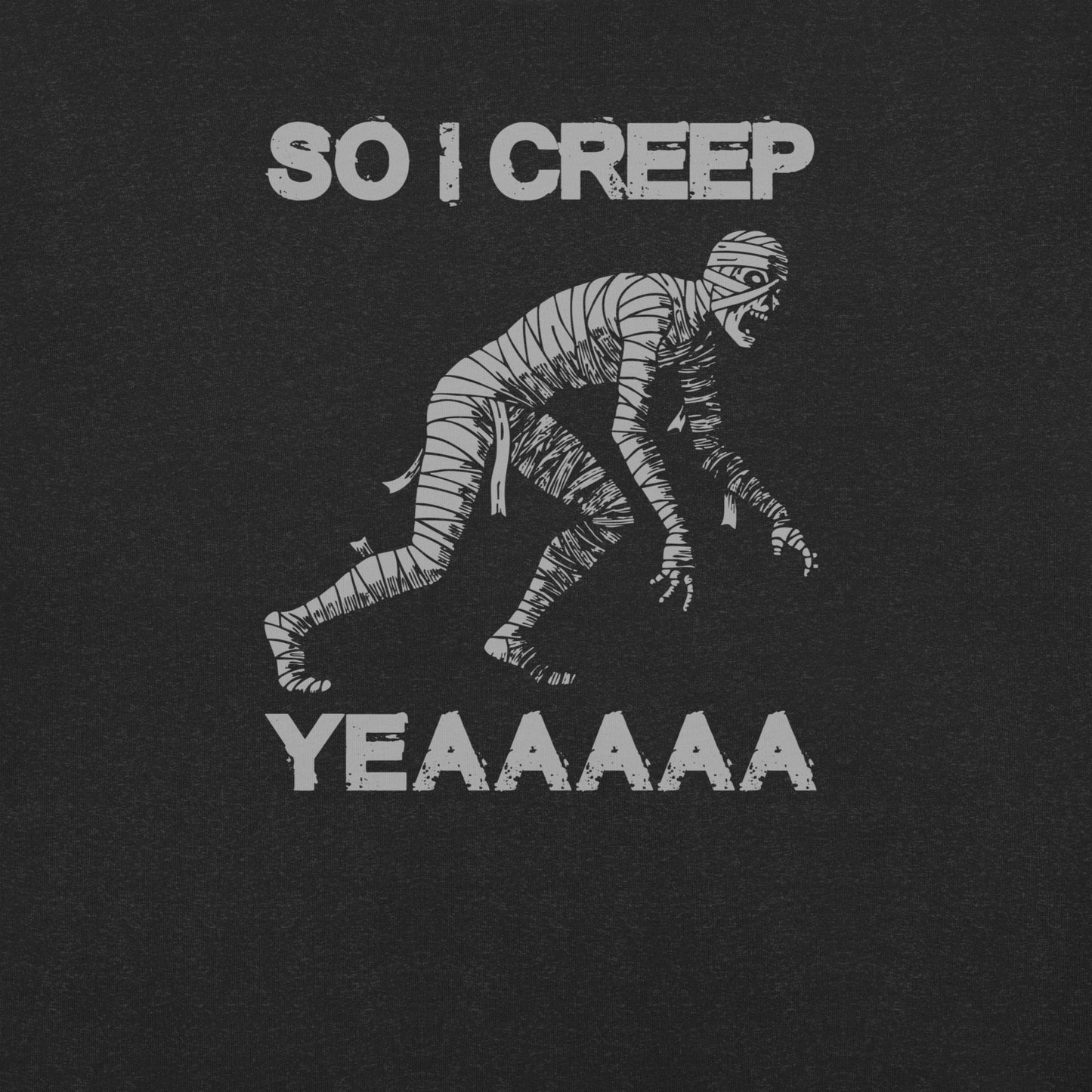 So I Creep Unisex T-shirt