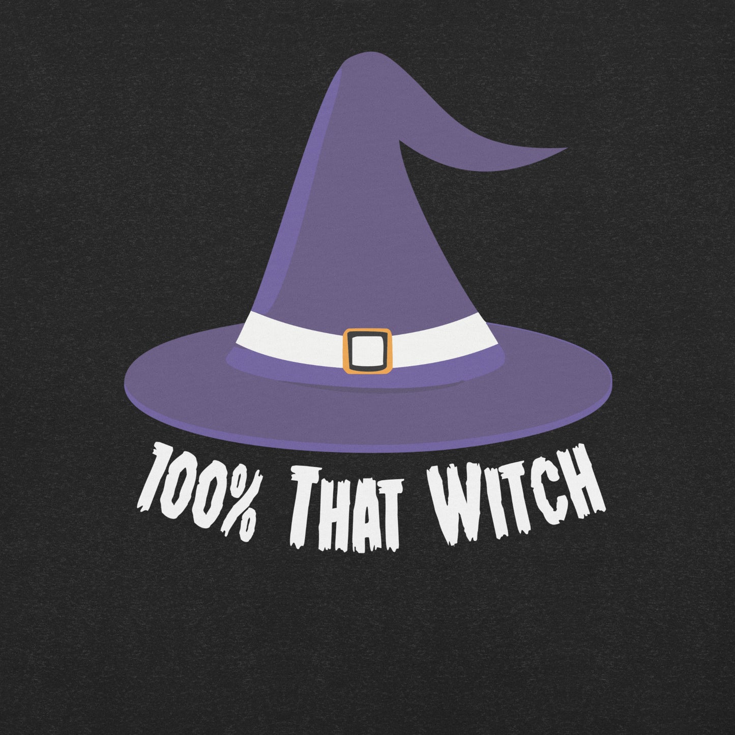 100% That Witch Unisex T-shirt