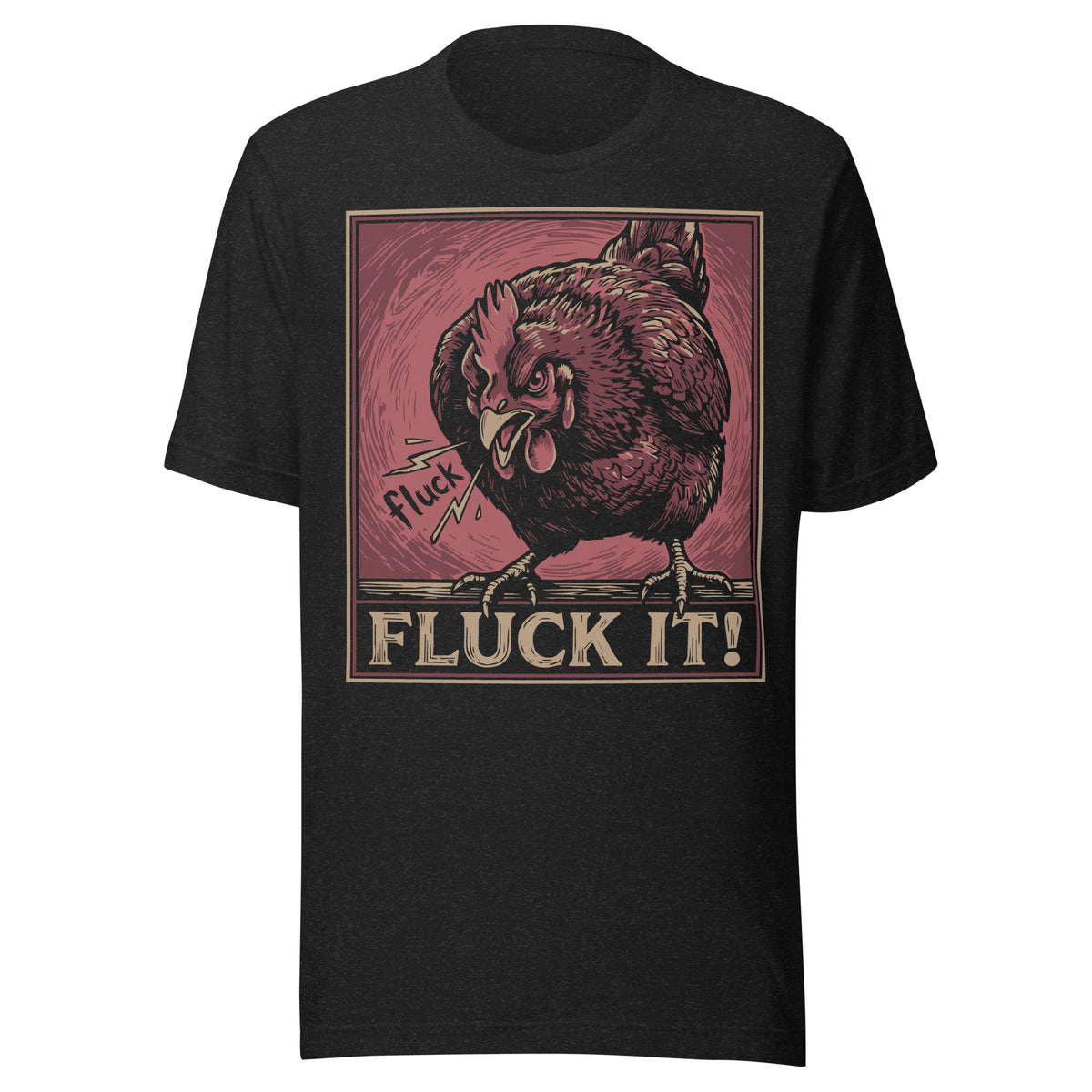 Fluck It Chicken Unisex T-shirt