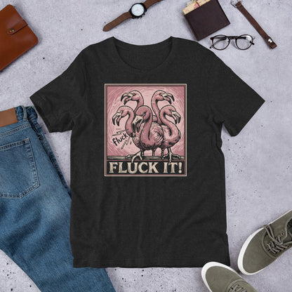 Fluck It Flamingos Unisex T-shirt