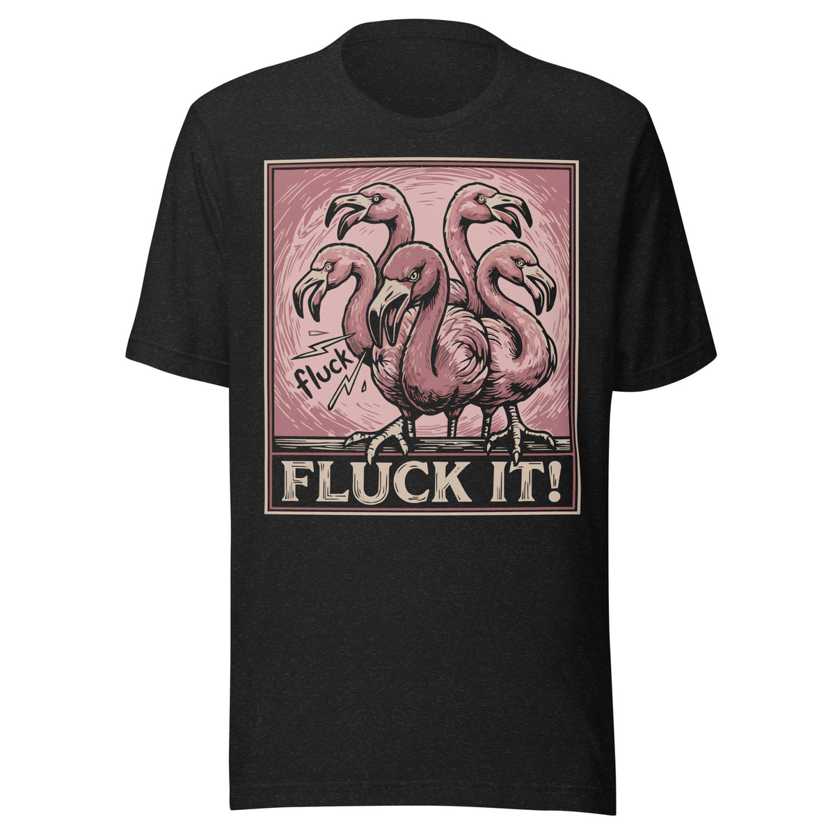 Fluck It Flamingos Unisex T-shirt