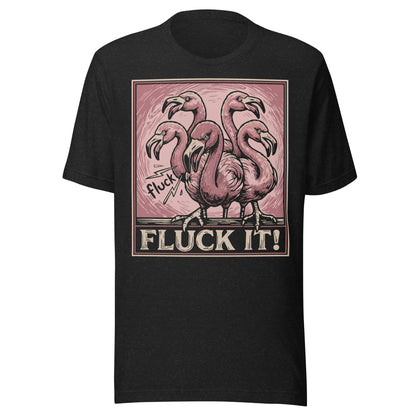Fluck It Flamingos Unisex T-shirt