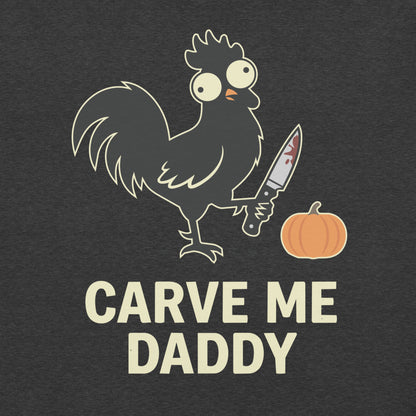Carve Me Daddy Unisex T-shirt