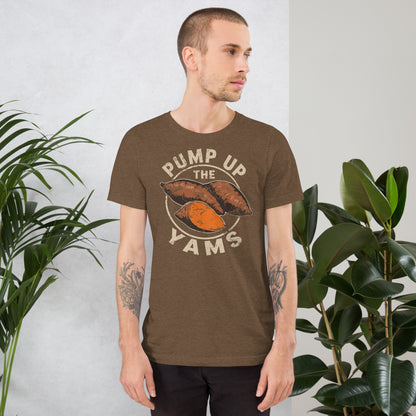 Pump Up the Yams Unisex T-Shirt