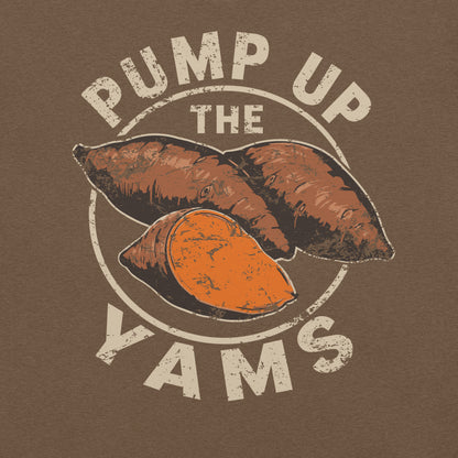 Pump Up the Yams Unisex T-Shirt