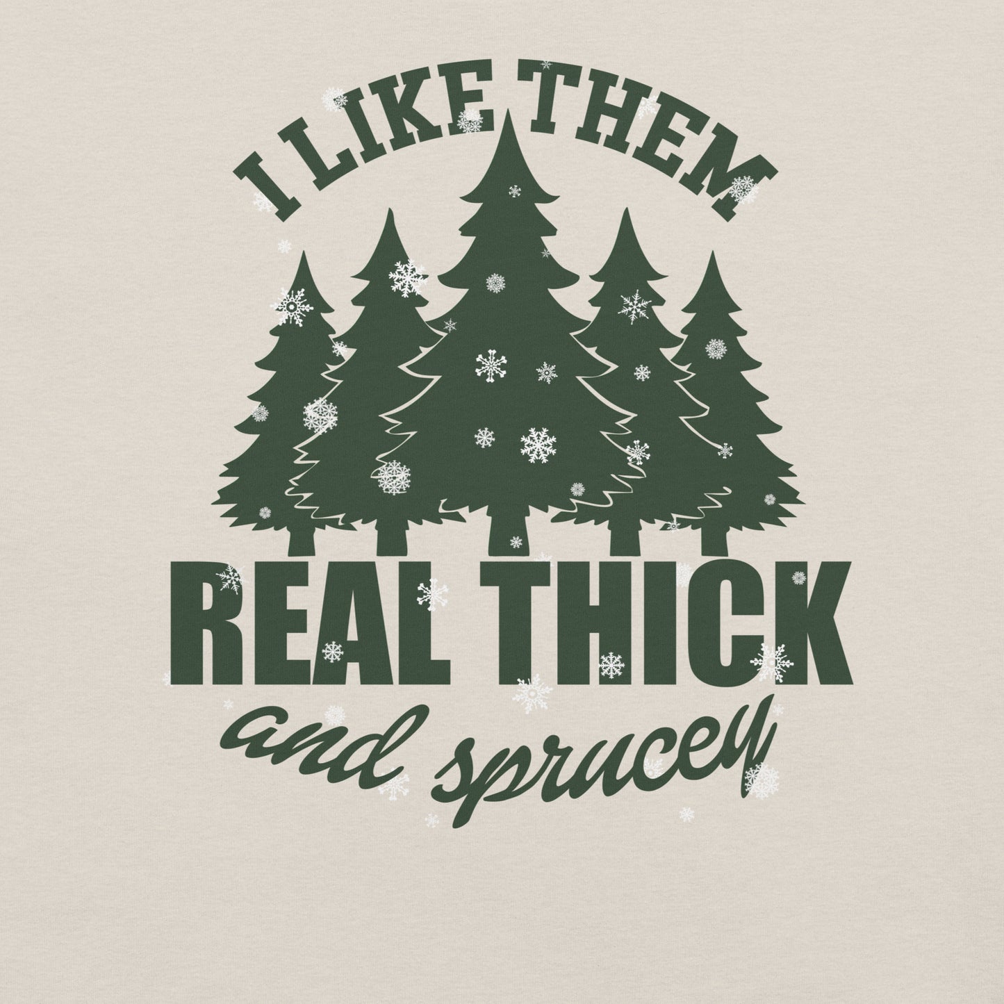 Thick & Sprucey Unisex T-shirt