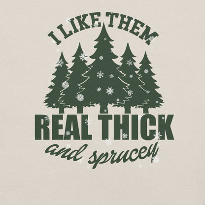 Thick & Sprucey Unisex T-shirt