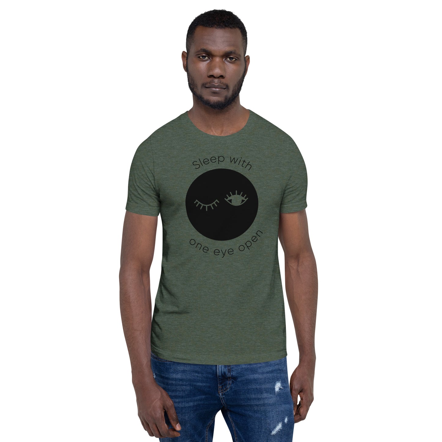 Sleep With One Eye Open Unisex T-shirt