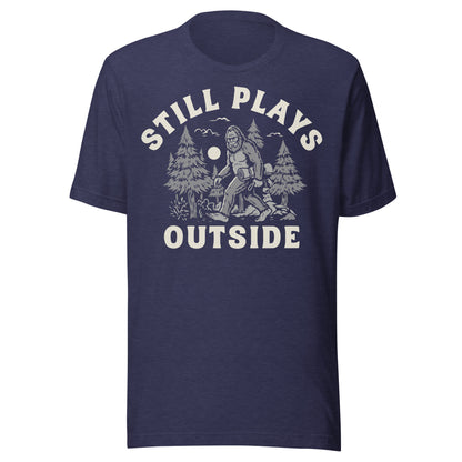 Still Plays Outside Unisex T-shirt