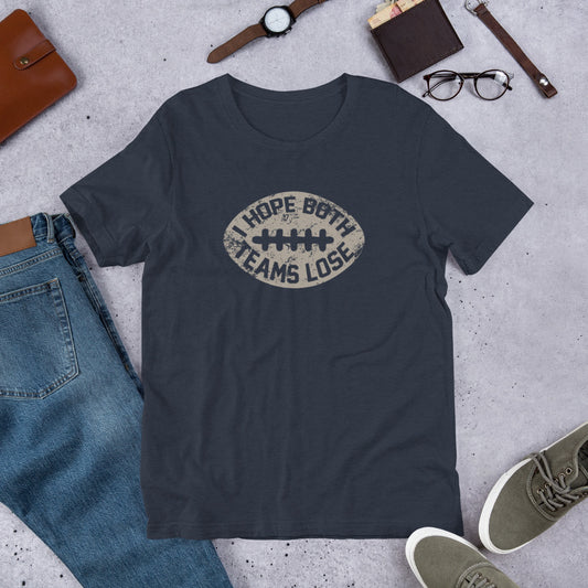 I Hope Both Teams Lose Unisex T-Shirt
