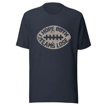 I Hope Both Teams Lose Unisex T-Shirt