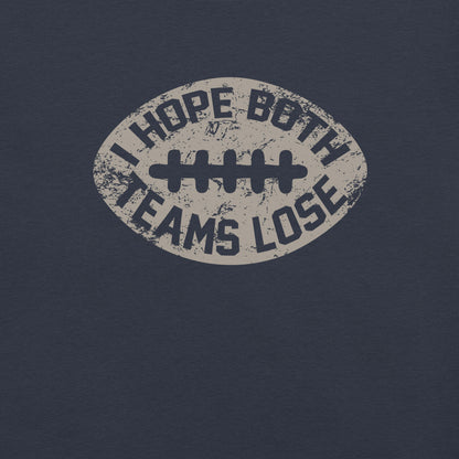 I Hope Both Teams Lose Unisex T-Shirt