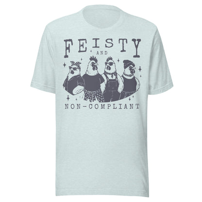 Feisty and Non-Compliant Unisex T-shirt