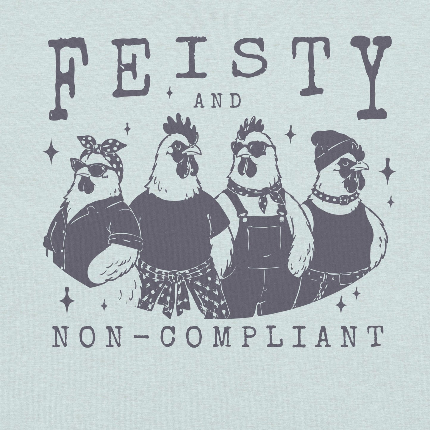 Feisty and Non-Compliant Unisex T-shirt