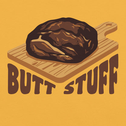 Butt Stuff Unisex T-shirt
