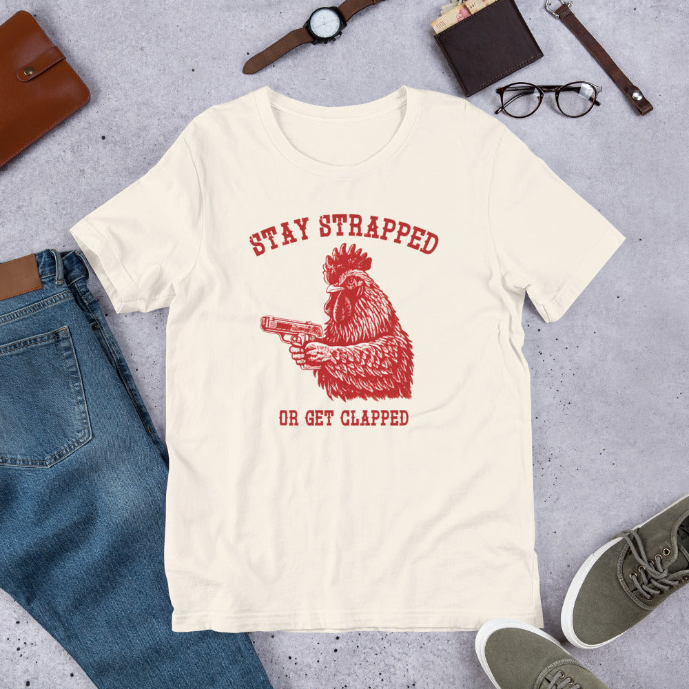 Stay Strapped Unisex T-shirt