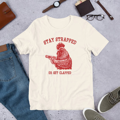 Stay Strapped Unisex T-shirt