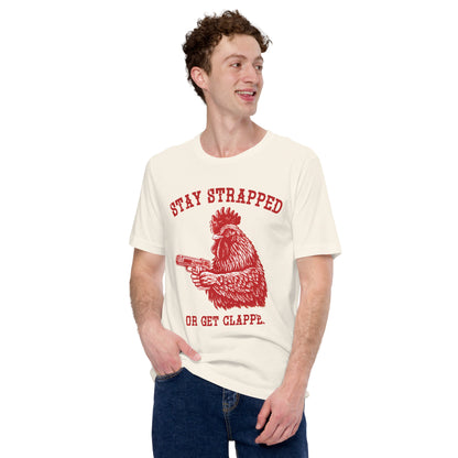 Stay Strapped Unisex T-shirt