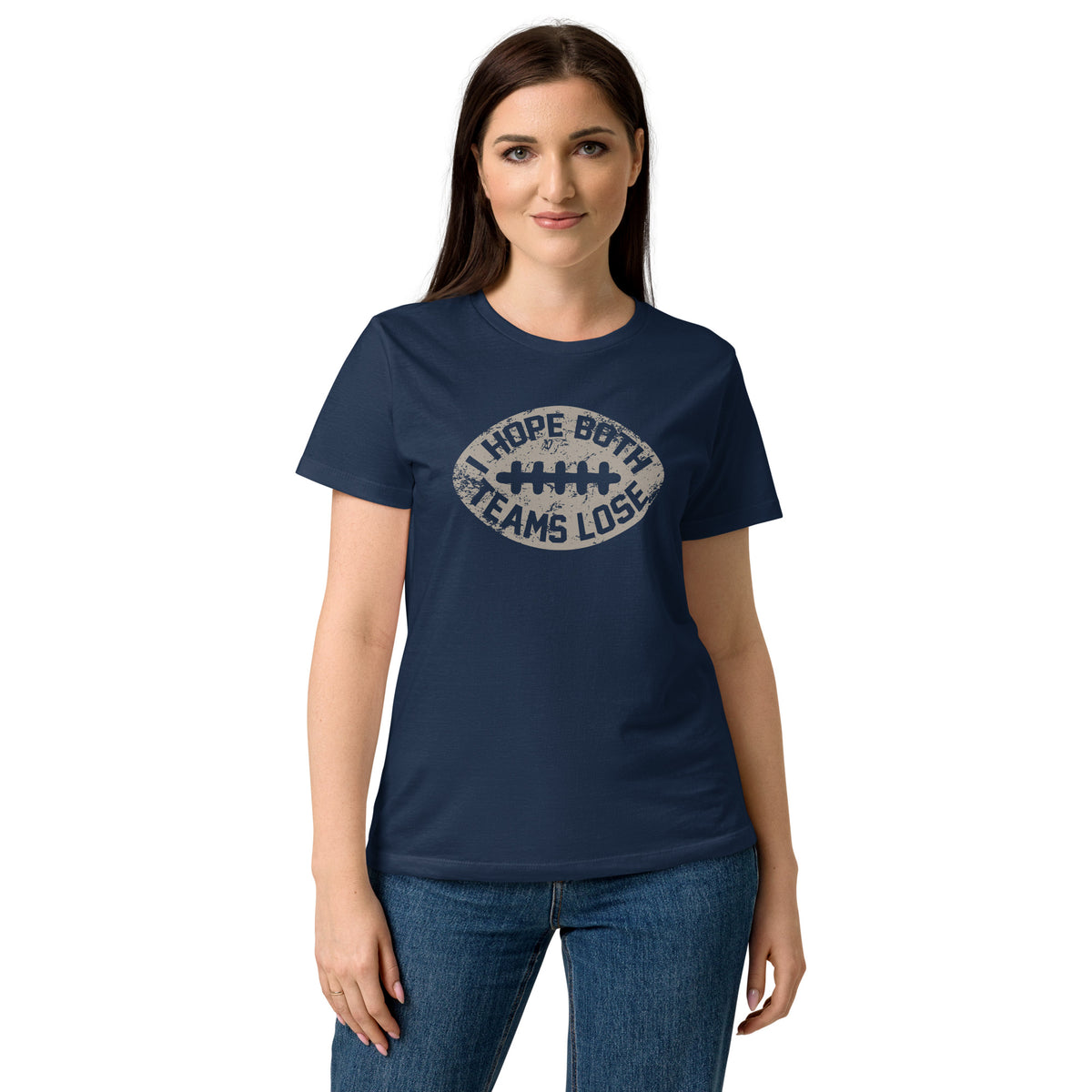 I Hope Both Teams Lose Women’s T-Shirt
